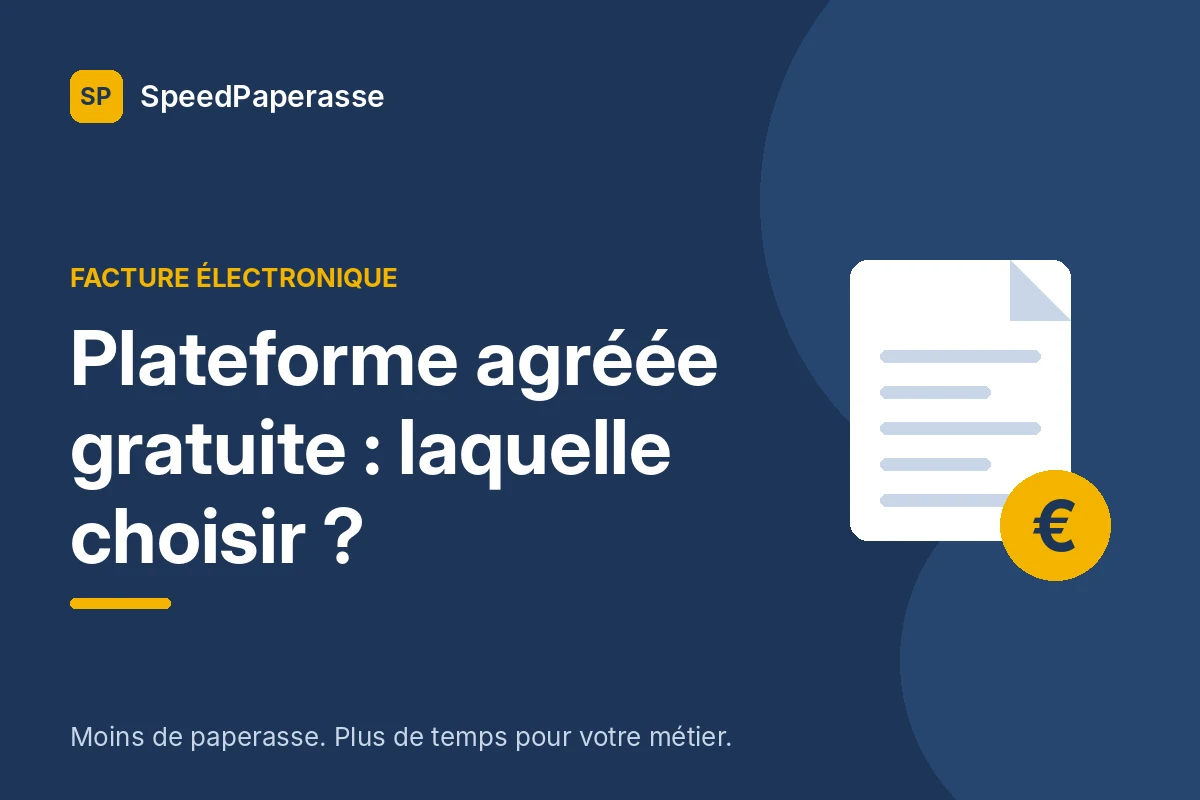 Plateforme agréée gratuite : laquelle choisir quand on est artisan, commerçant, micro-entrepreneur ou loueur meublé